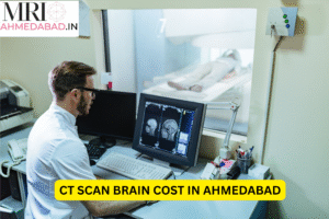 CT SCAN BRAIN COST IN AHMEDABAD