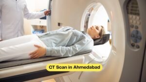 CT Scan in Ahmedabad: Complete Details